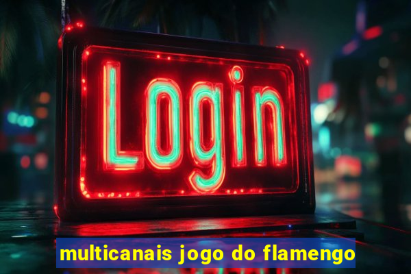 multicanais jogo do flamengo